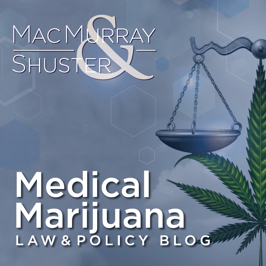 Medical Marijuana Law and Policy blog by Mac Murray and Shuster square