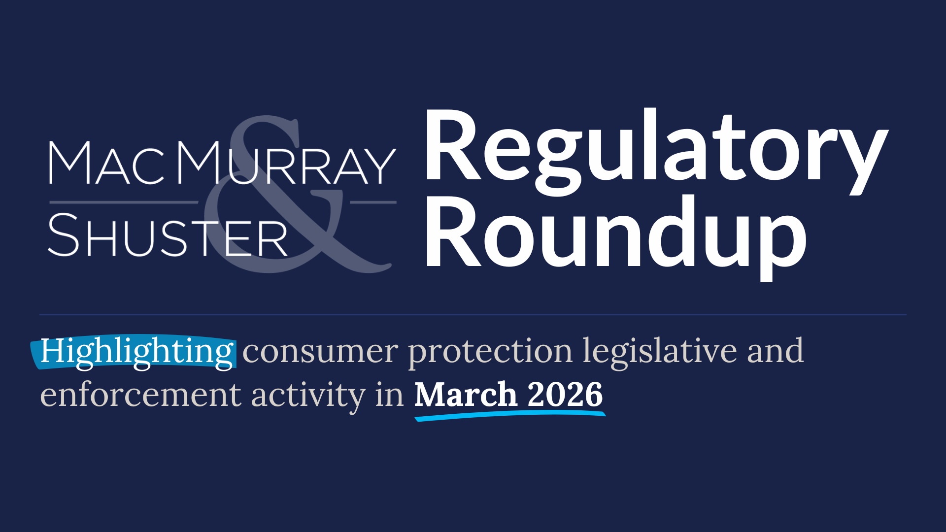 March 2026 Regulatory Roundup - Mac Murray & Shuster LLP